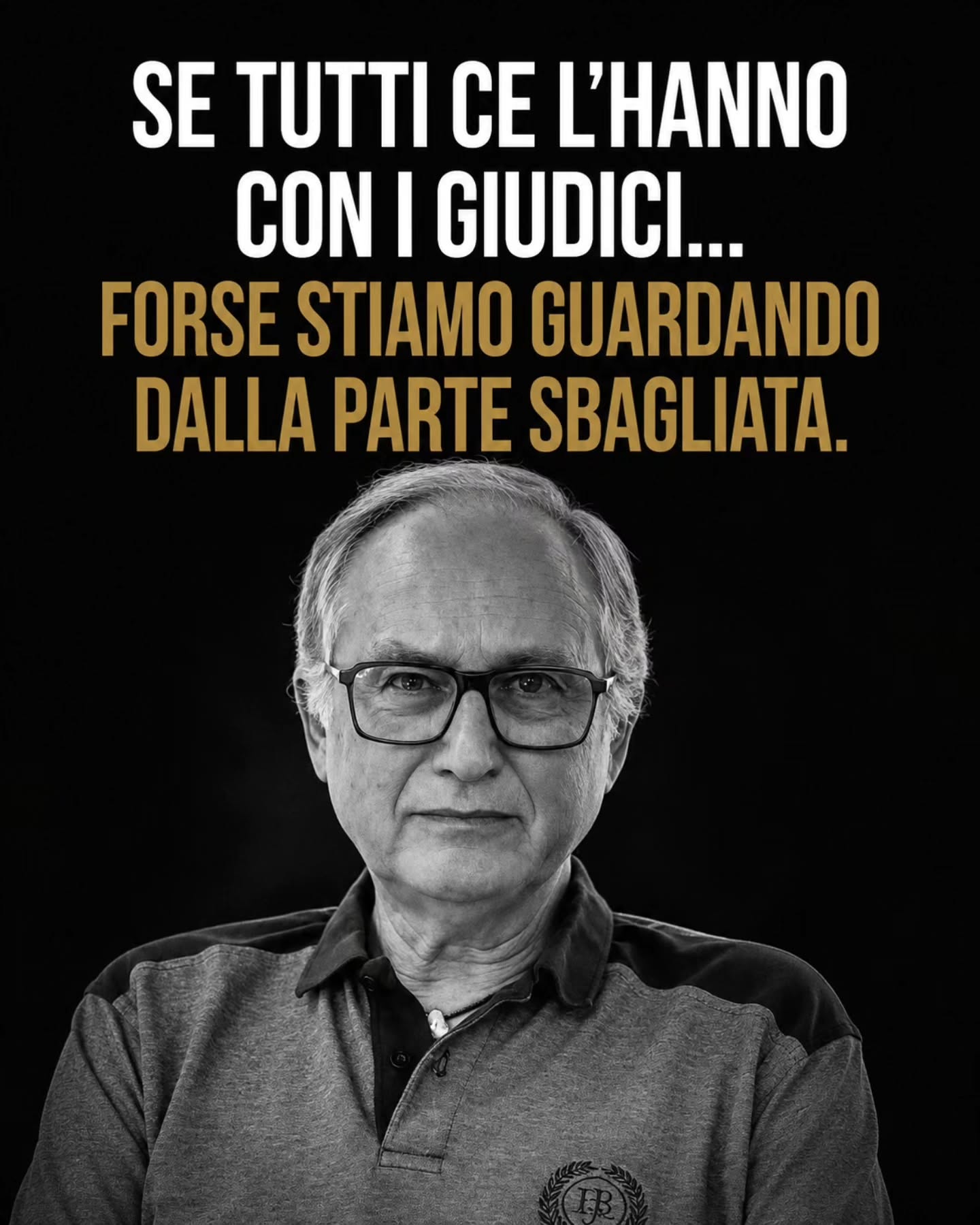Se tutti ce l'hanno con i giudici forse stiamo guardando dalla parte sbagliata